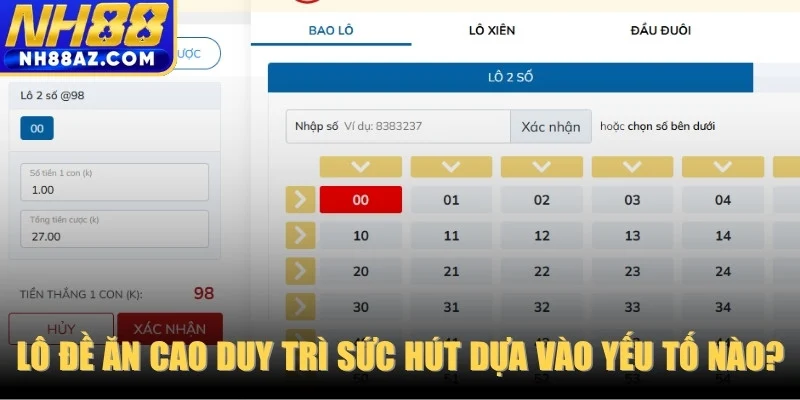 Lô đề ăn cao duy trì sức hút dựa vào yếu tố nào? 