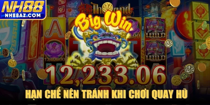  Những hạn chế nên tránh khi chơi quay hũ trực tuyến