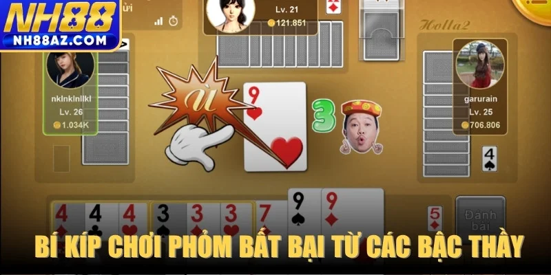 Mọi bí kíp chơi phỏm bất bại từ các bậc thầy 